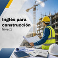 Inglés para construcción - Nivel 1
